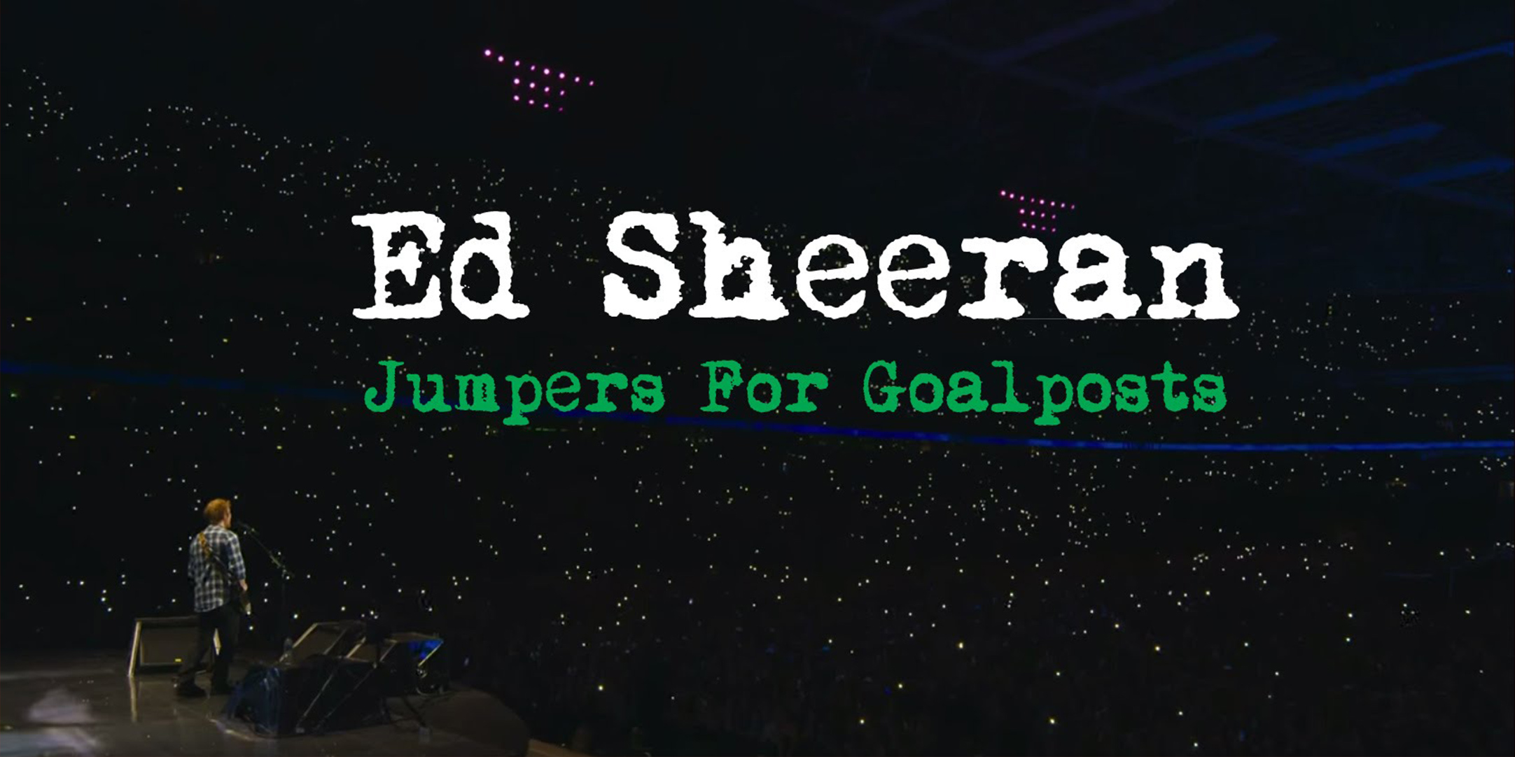 Ed Sheeran Jumpers For Goalposts | ed sheeran jumpers for goalposts film review the Ed Sheeran Jumpers For Goalposts | ed sheeran jumpers for goalposts film review the